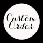 Custom Order 