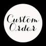 Custom Order 